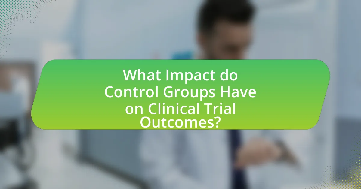 What Impact do Control Groups Have on Clinical Trial Outcomes?
