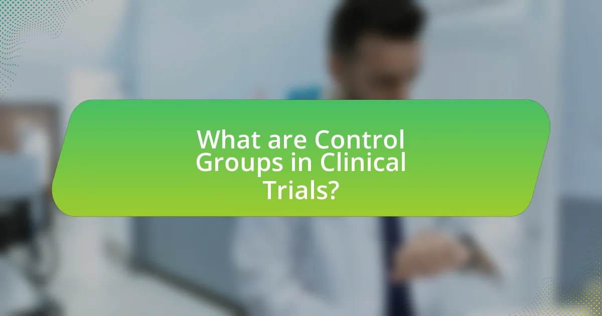 What are Control Groups in Clinical Trials?