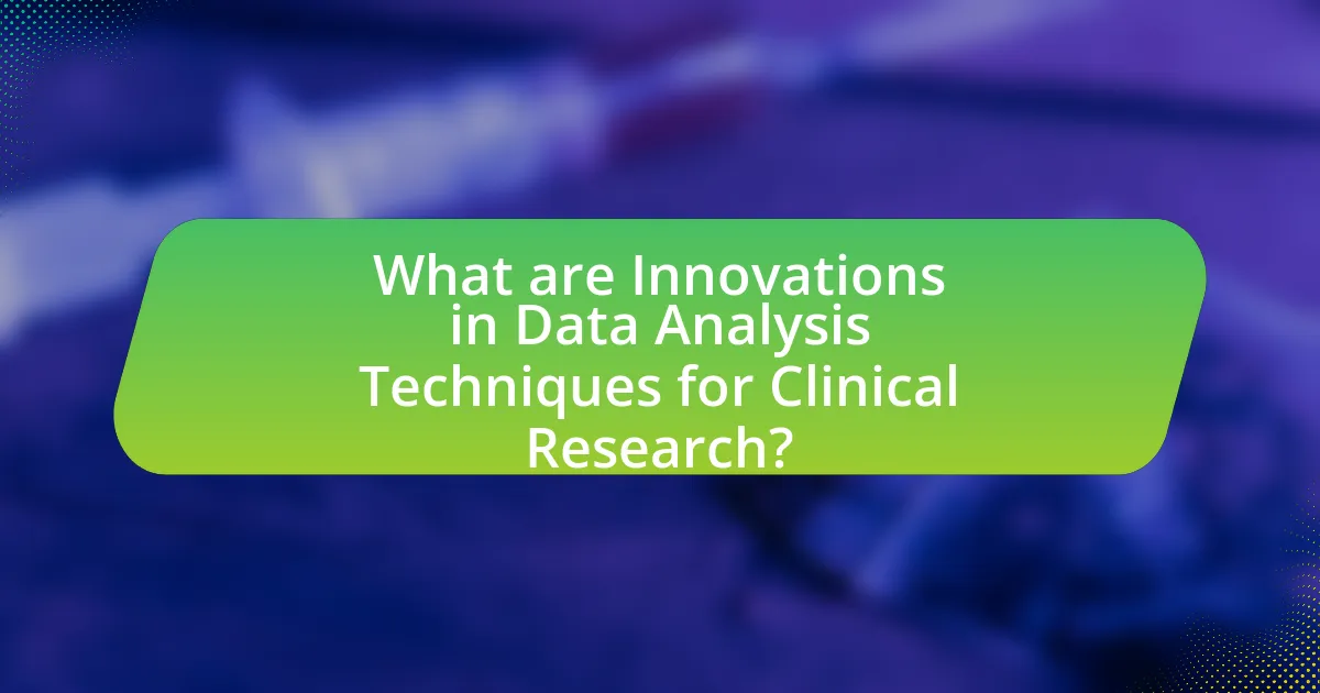 What are Innovations in Data Analysis Techniques for Clinical Research?