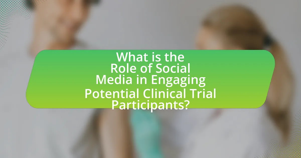 What is the Role of Social Media in Engaging Potential Clinical Trial Participants?