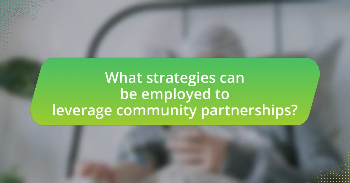 What strategies can be employed to leverage community partnerships?